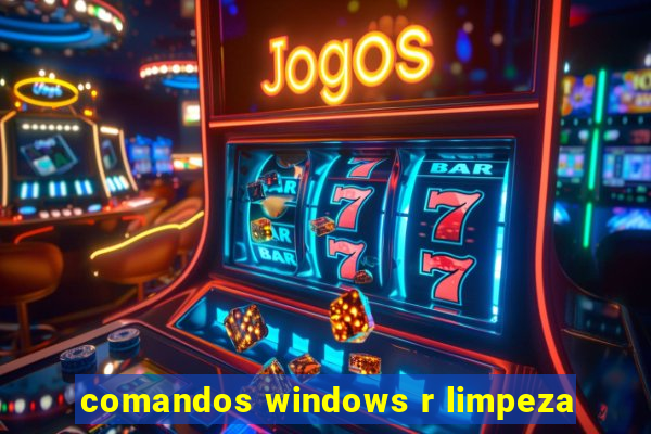 comandos windows r limpeza